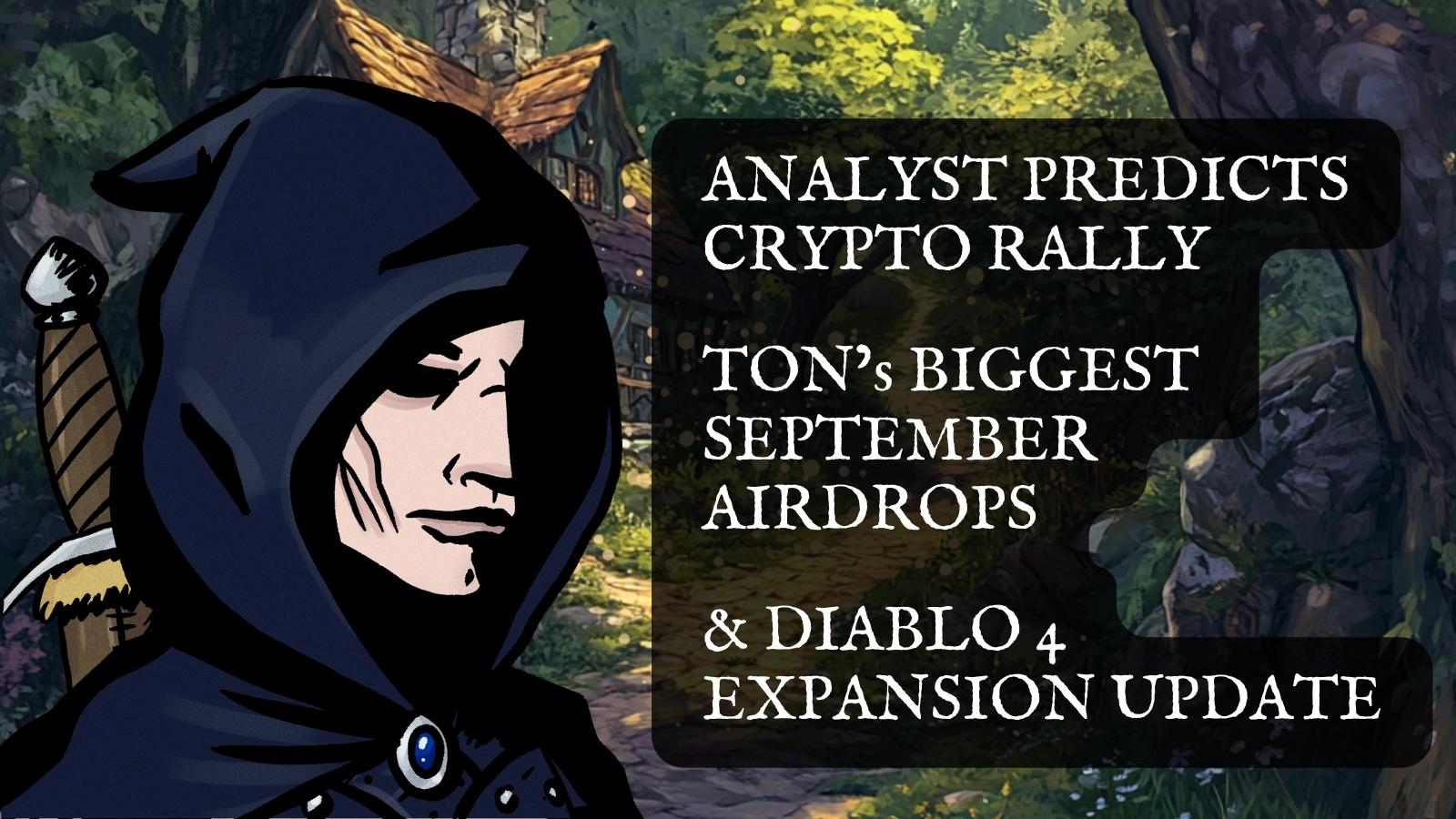 Cover Image for Analyst Predicts Crypto Rally, TON’s Huge September Airdrops & Diablo 4 Expansion – Whispervale Rumours From The Tavern